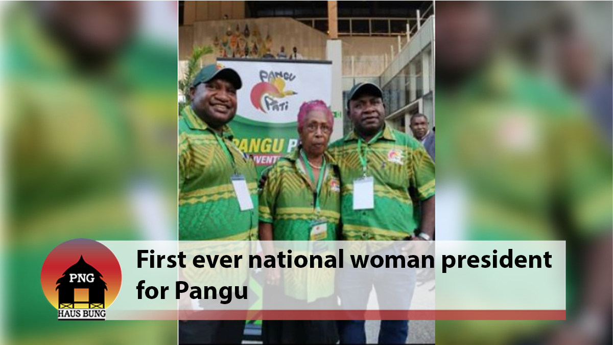 PANGU PATI MAKES HISTORY BY ELECTING FIRST-EVER WOMAN NATIONAL PRESIDENT
