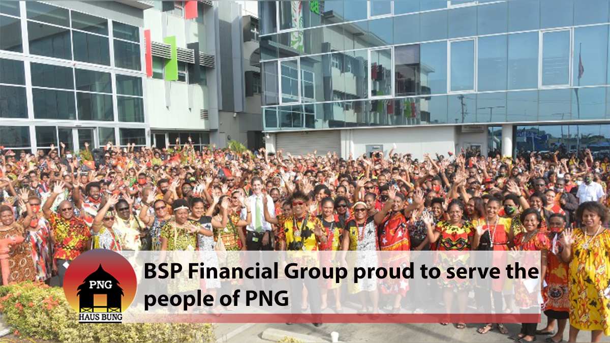 OUR BANK, BSP PROUD TO SERVE OUR PEOPLE