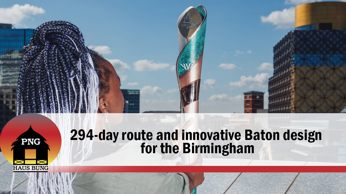 294-DAY ROUTE AND INNOVATIVE BATON DESIGN FOR THE BIRMINGHAM 2022 QUEEN’S BATON RELAY REVEALED