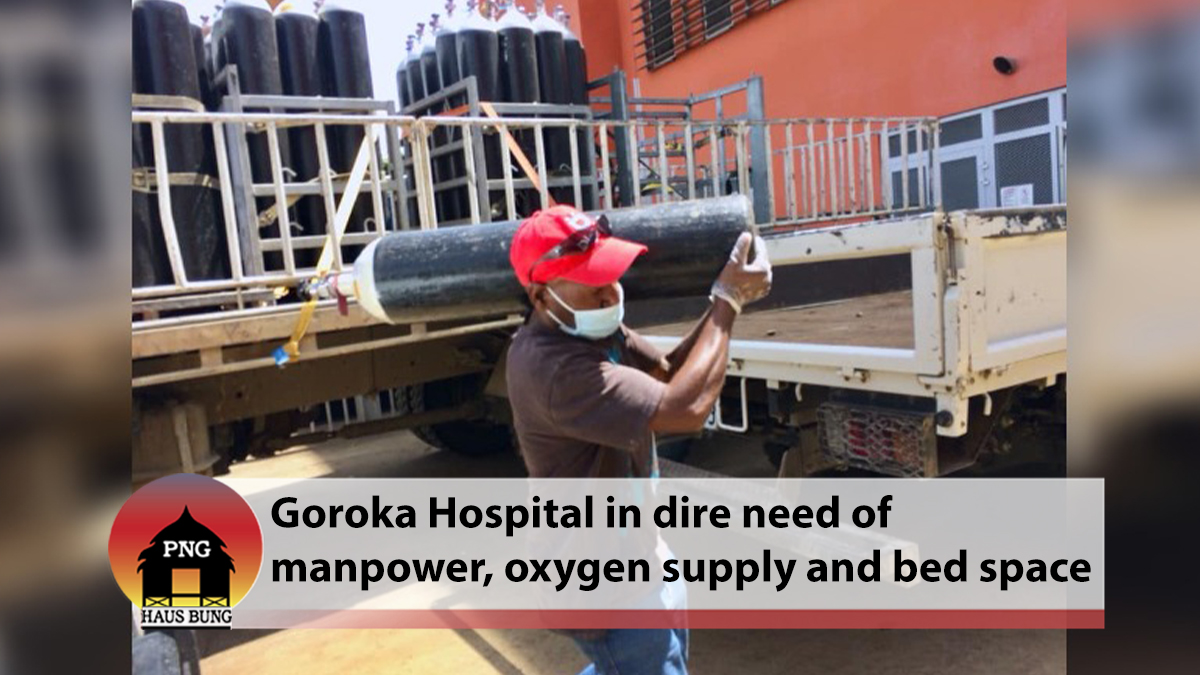 GOROKA HOSPITAL FACES STRAIN ON MANPOWER, OXYGEN SUPPLY AND BED SPACE