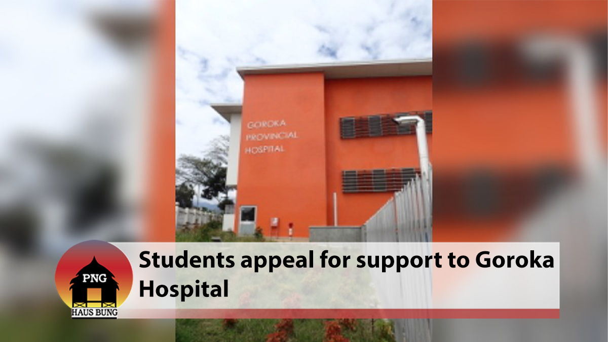 STUDENTS APPEAL FOR SUPPORT IN CASH AND KIND TO GOROKA HOSPITAL