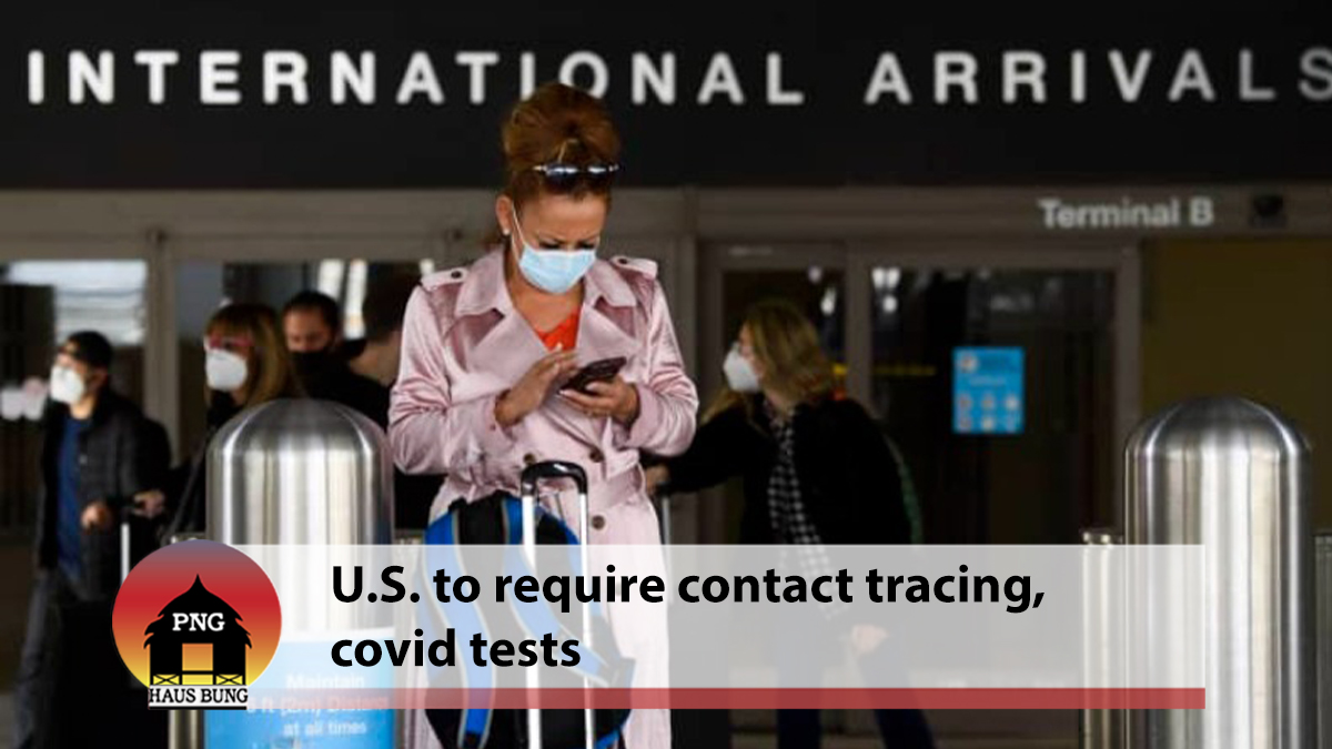 U.S. TO REQUIRE CONTACT TRACING, COVID TESTS WHEN INTERNATIONAL VISITOR CURBS LIFT NEXT MONTH