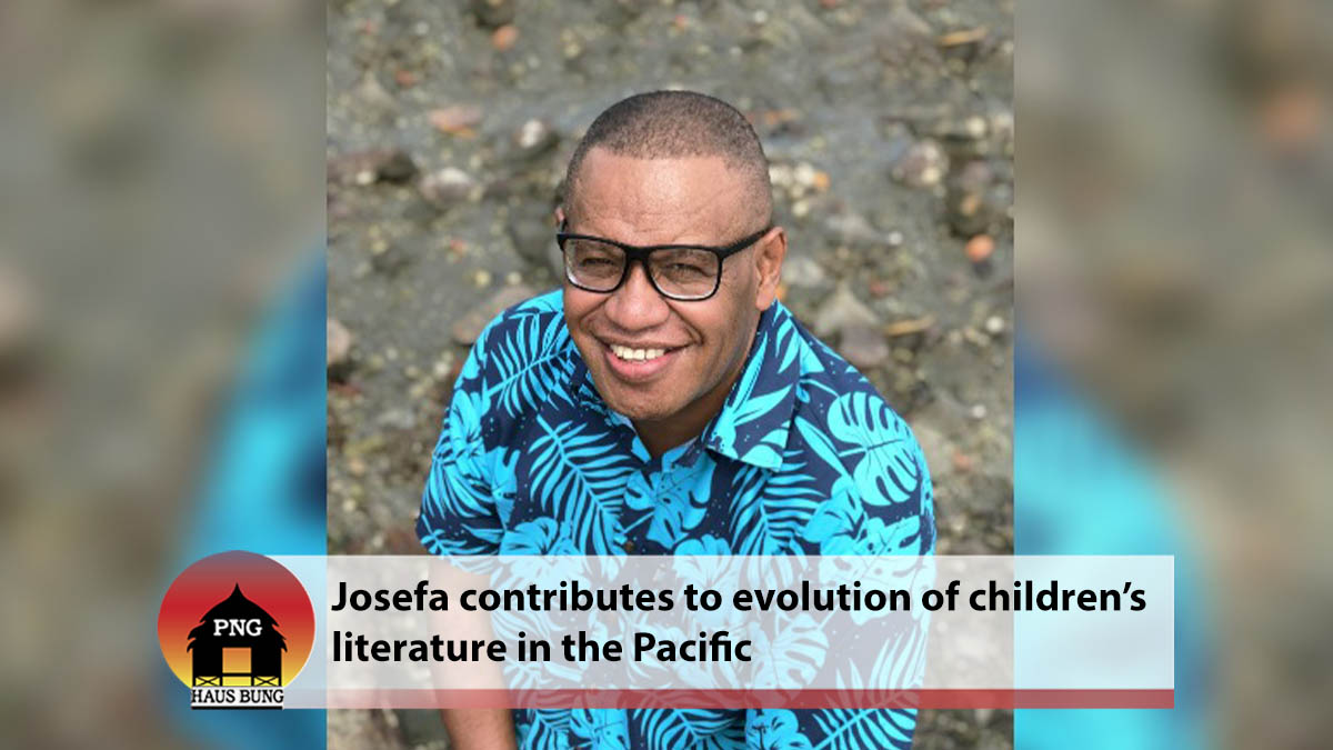 JOSEFA CONTRIBUTES TO EVOLUTION OF CHILDREN'S LITERATURE IN THE PACIFIC