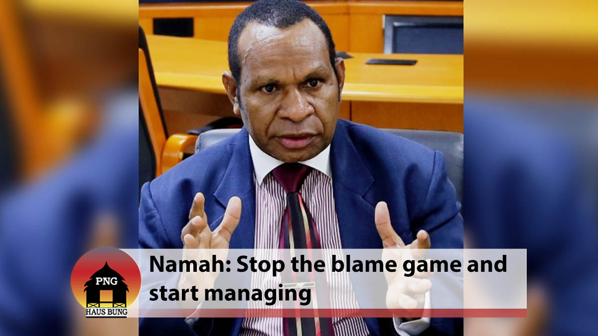 NAMAH URGES PM TO STOP THE BLAME-GAME AND START MANAGING