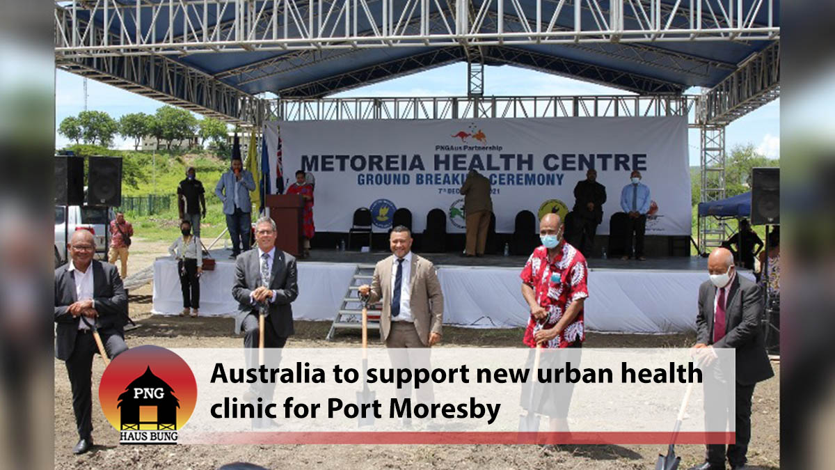 AUSTRALIA TO SUPPORT NEW HEALTH CLINIC IN PORT MORESBY