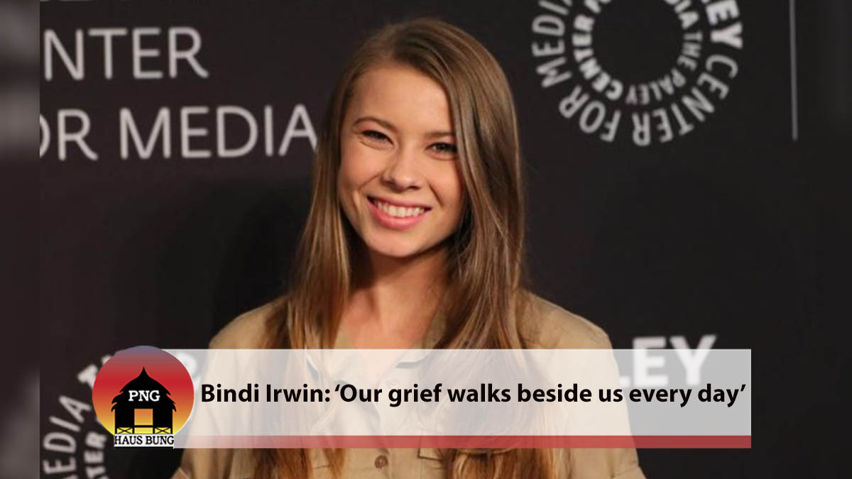 BINDI IRWIN: 'OUR GRIEF WALKS BESIDE US EVERY DAY'