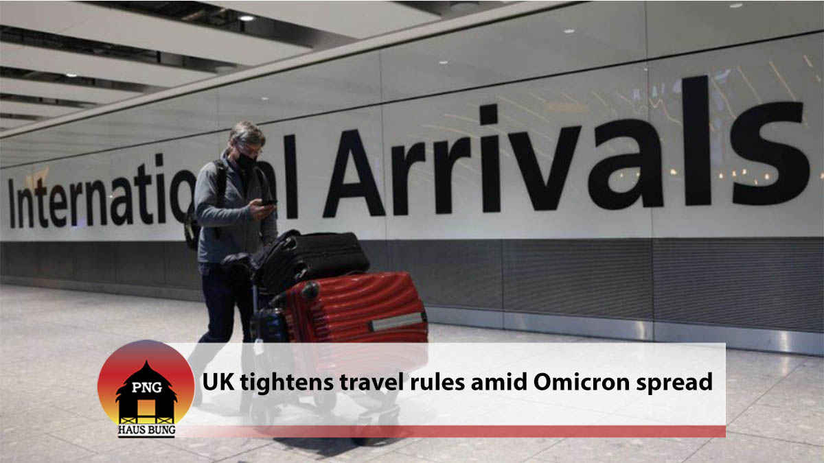 CORONAVIRUS: UK TIGHTENS TRAVEL RULES AMID OMICRON SPREAD