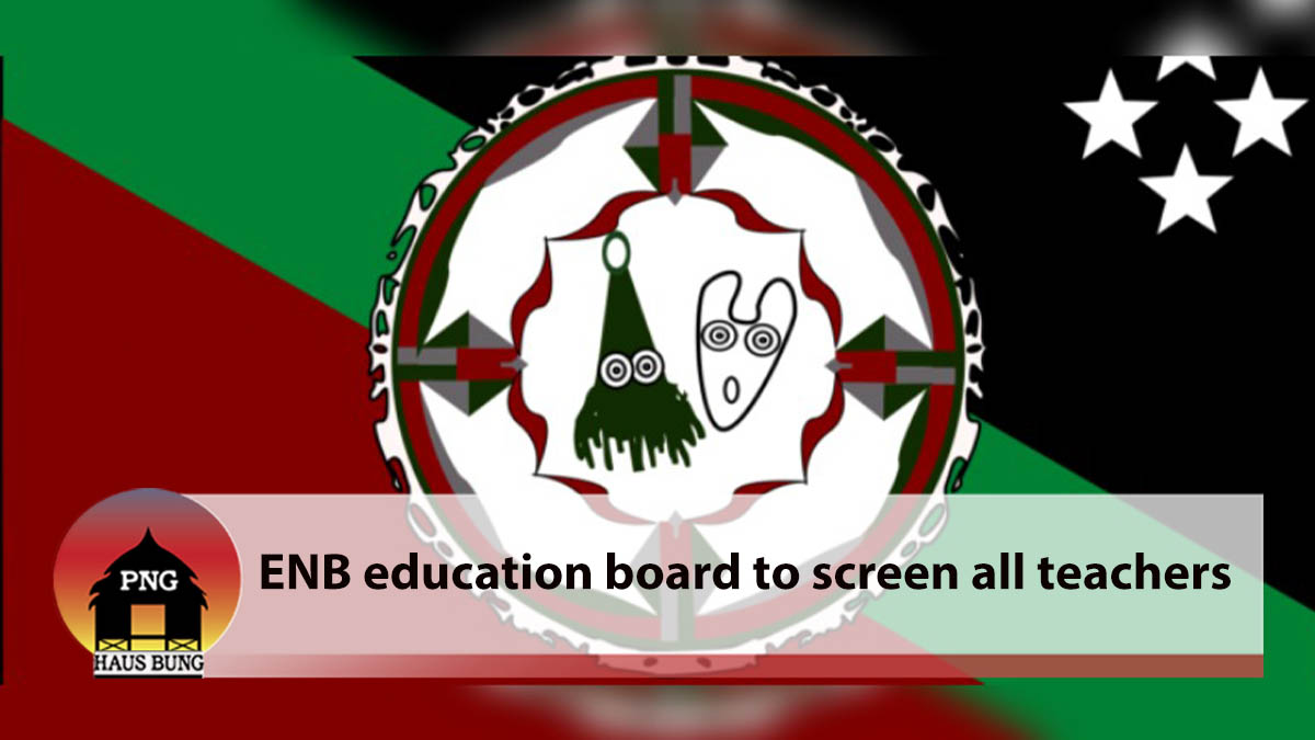 ENB EDUCATION BOARD TO SCREEN ALL NEW TEACHERS