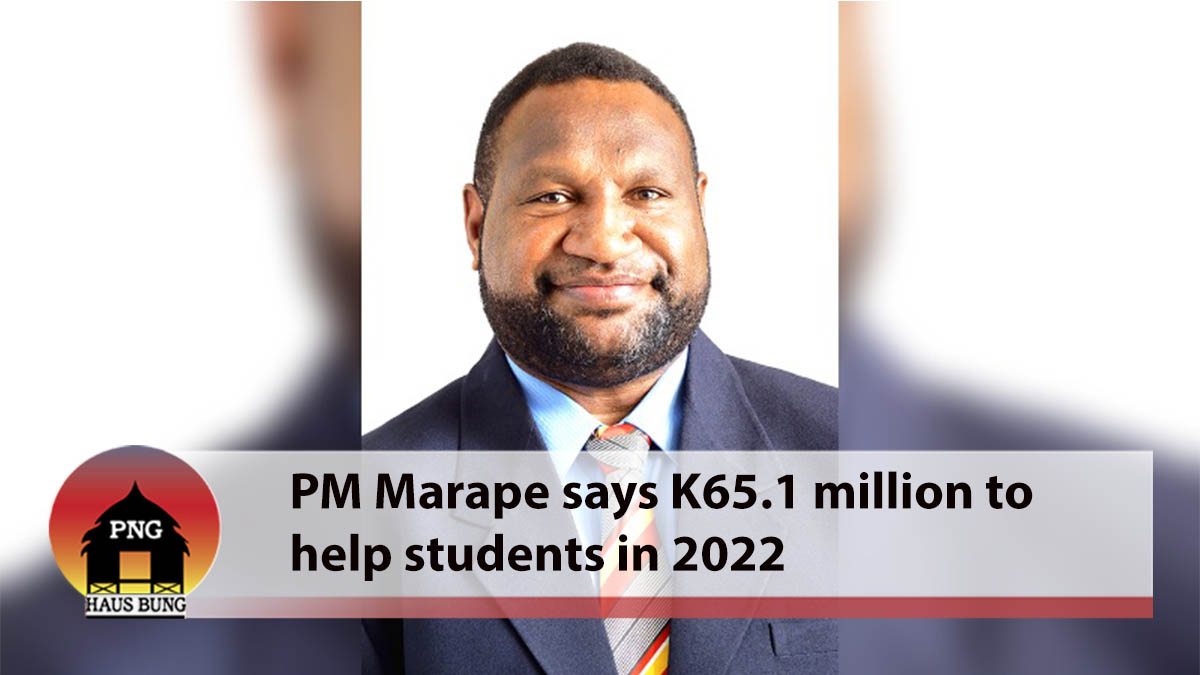 PM MARAPE SAYS K65.1 MILLION TO HELP STUDENTS IN 2022