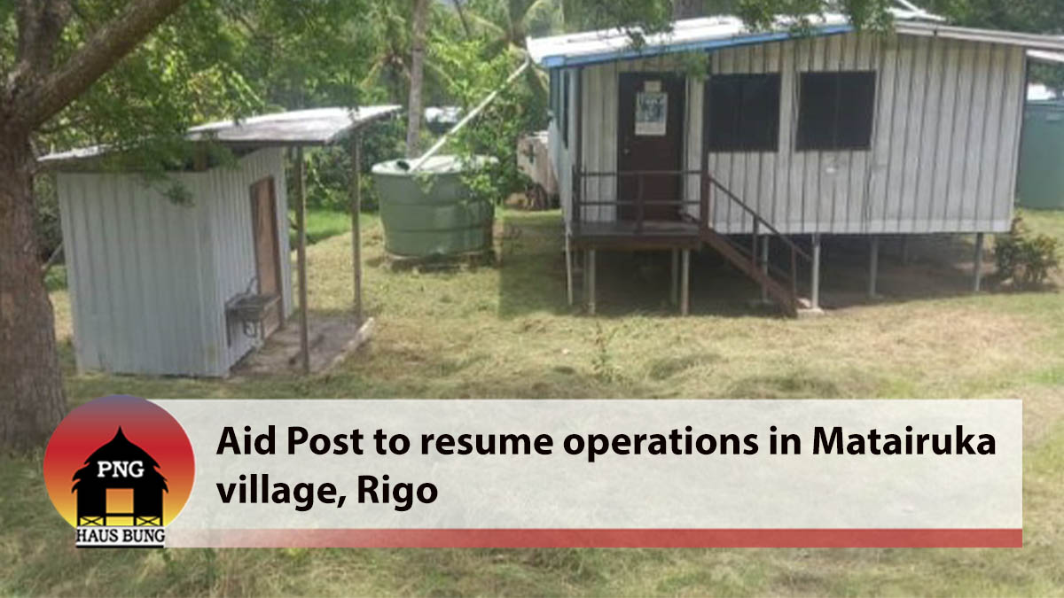 AID POST TO RESUME OPERATIONS AT MATAIRUKA VILLAGE IN RIGO, CENTRAL