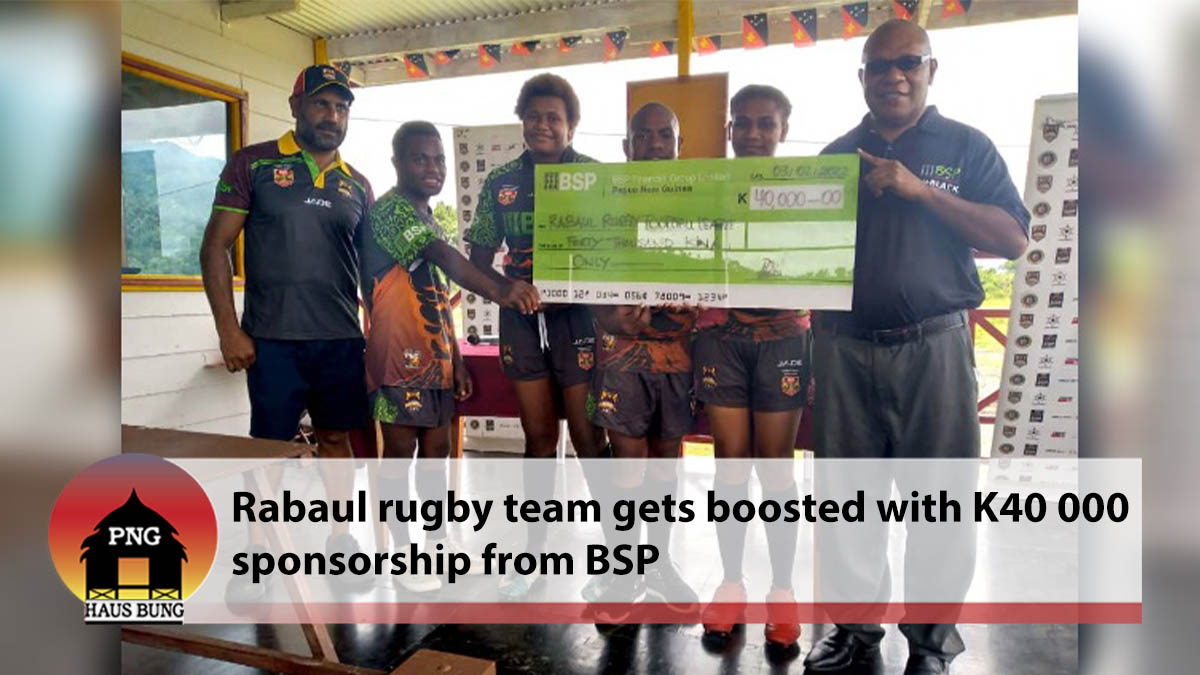 RABAUL RUGBY TEAM KICKS OFF 2022 WITH K40, 000 FROM BSP
