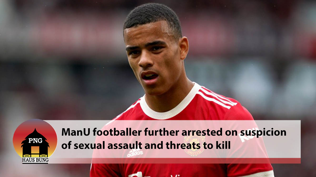 MASON GREENWOOD: MANCHESTER UNITED FOOTBALLER FURTHER ARRESTED ON SUSPICION OF SEXUAL ASSAULT AND THREATS TO KILL