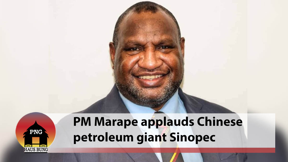 PM MARAPE APPLAUDS CHINESE PETROLEUM GIANT SINOPEC CONTINUED INTEREST IN PNG OIL AND GAS