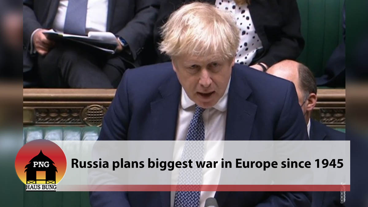 UKRAINE: RUSSIA PLANS BIGGEST WAR IN EUROPE SINCE 1945 - BORIS JOHNSON