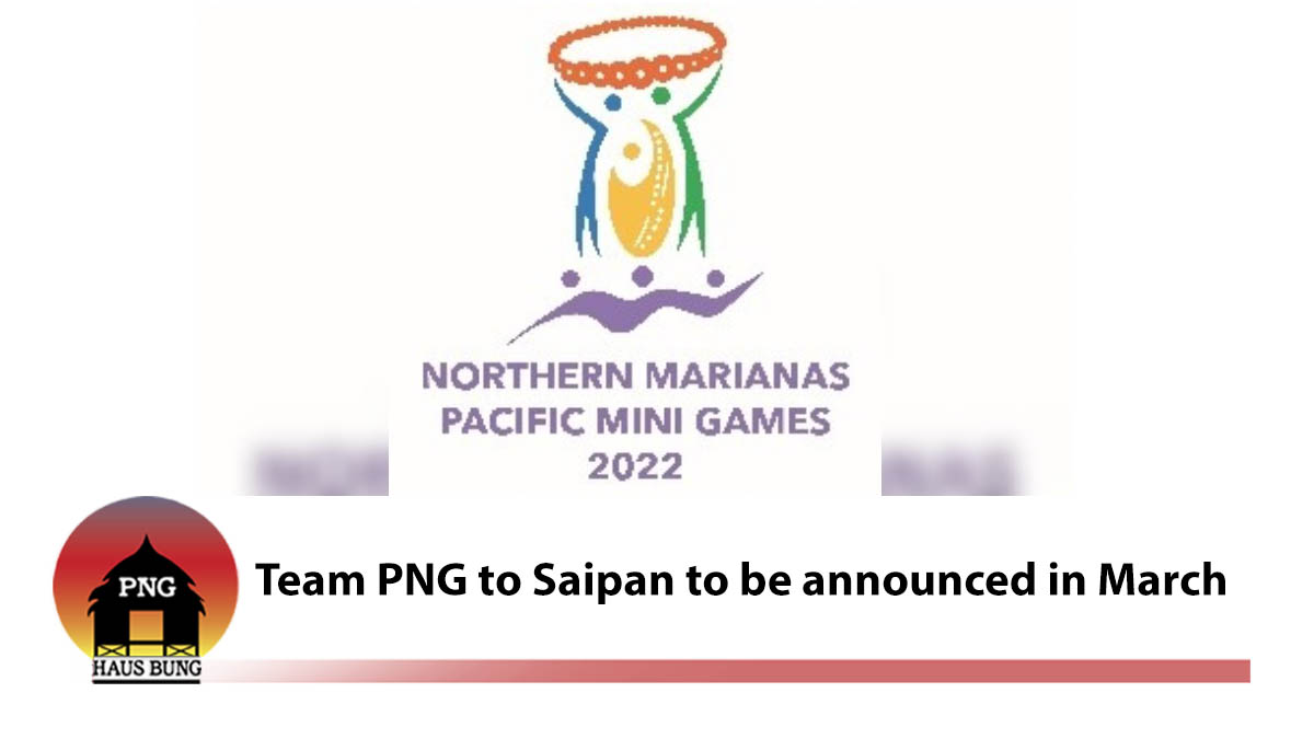 TEAM PNG TO SAIPAN TO BE ANNOUNCED IN MARCH