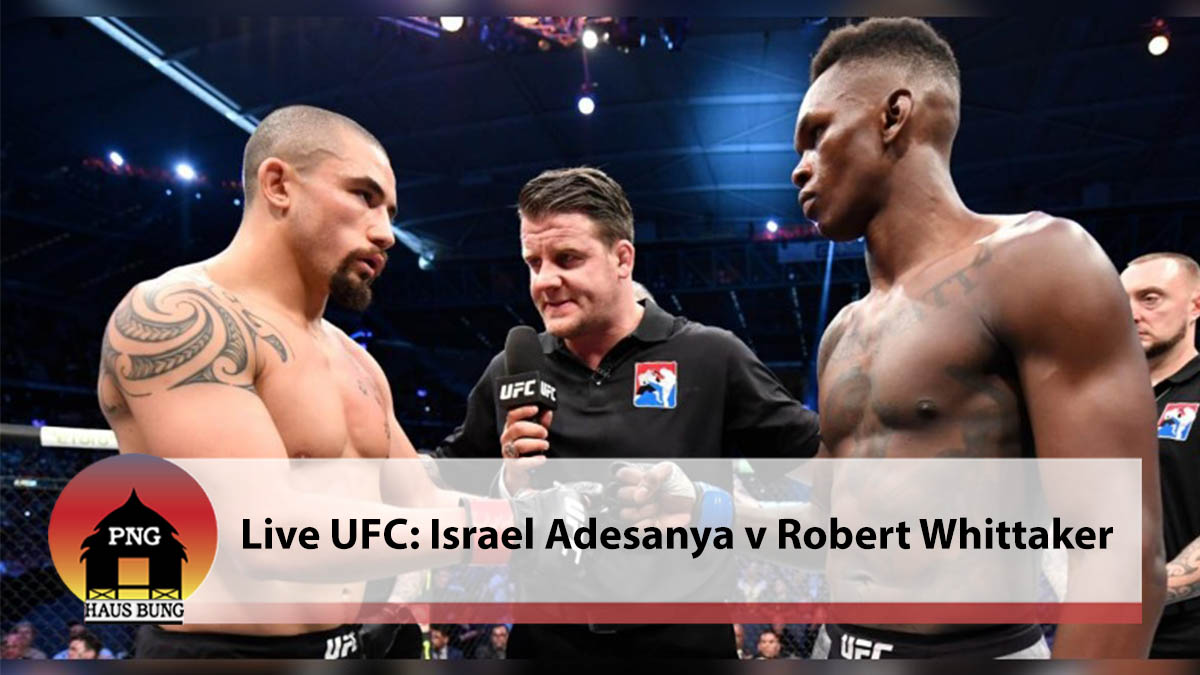 LIVE UFC: ISRAEL ADESANYA V ROBERT WHITTAKER