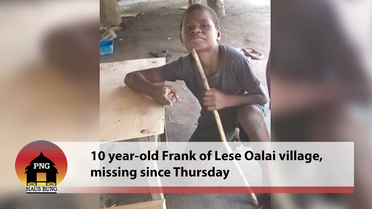 YOUNG KID FROM LESE OALAI VILLAGE MISSING SINCE THURSDAY