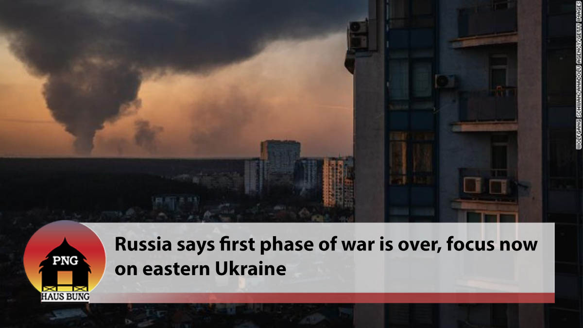 RUSSIA SAYS FIRST PHASE OF WAR IS OVER AS ITS ADVANCES IN UKRAINE APPEAR TO HAVE STALLED