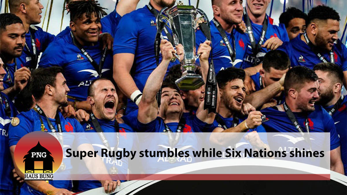 SUPER RUGBY STUMBLES WHILE SIX NATIONS SHINES