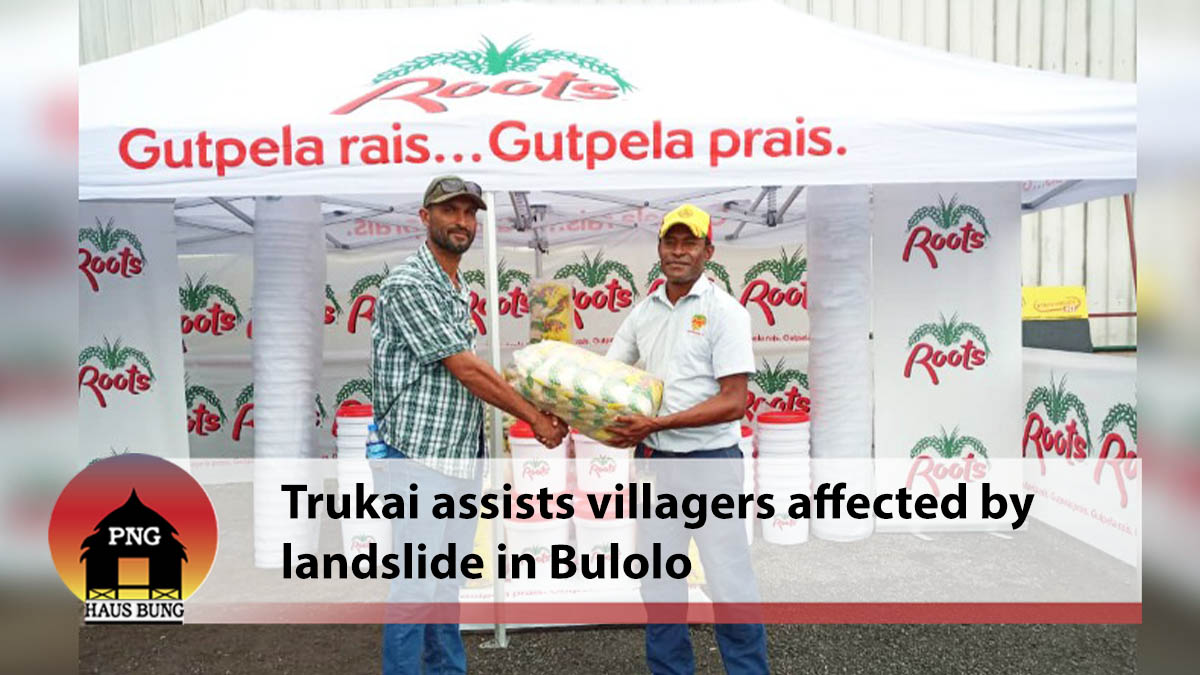TRUKAI HELPS BULOLO LANDSLIDE VILLAGERS