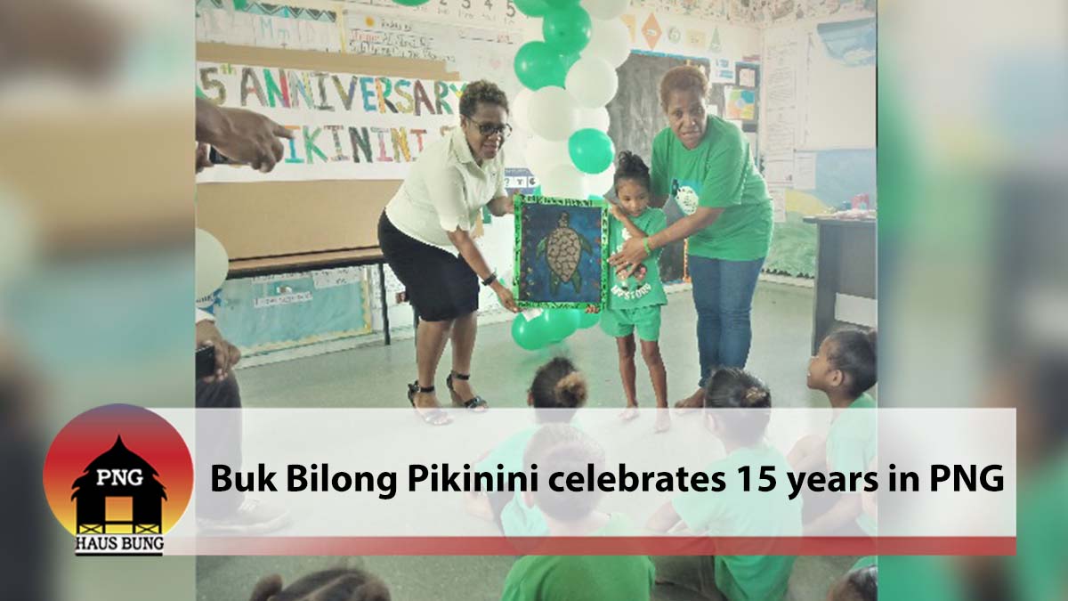 BUK BILONG PIKININI CELEBRATES 15 YEARS OF EARLY CHILDHOOD EDUCATION SERVICE IN PNG