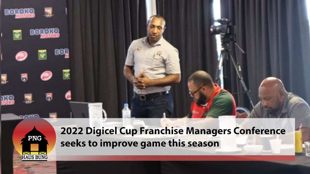 2022 DIGICEL CUP FRANCHISE MANAGERS CONFERENCE ADDRESSES PRESSING ISSUES FOR A BETTER SEASON AHEAD