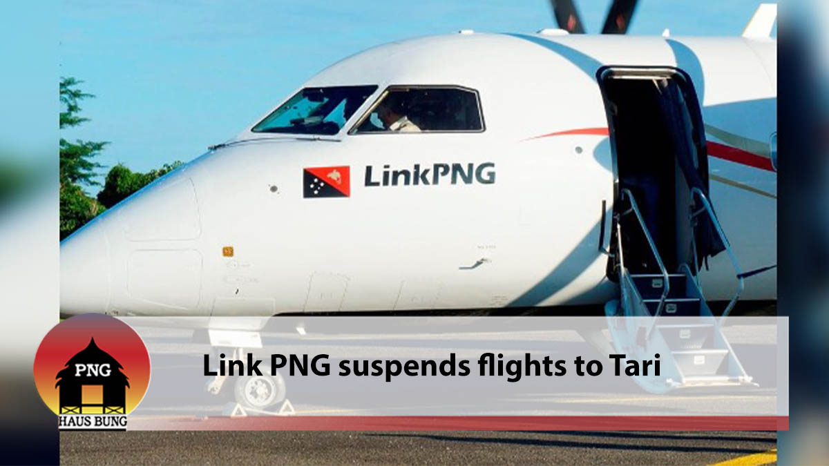 LINK PNG SUSPENDS FLIGHTS TO TARI