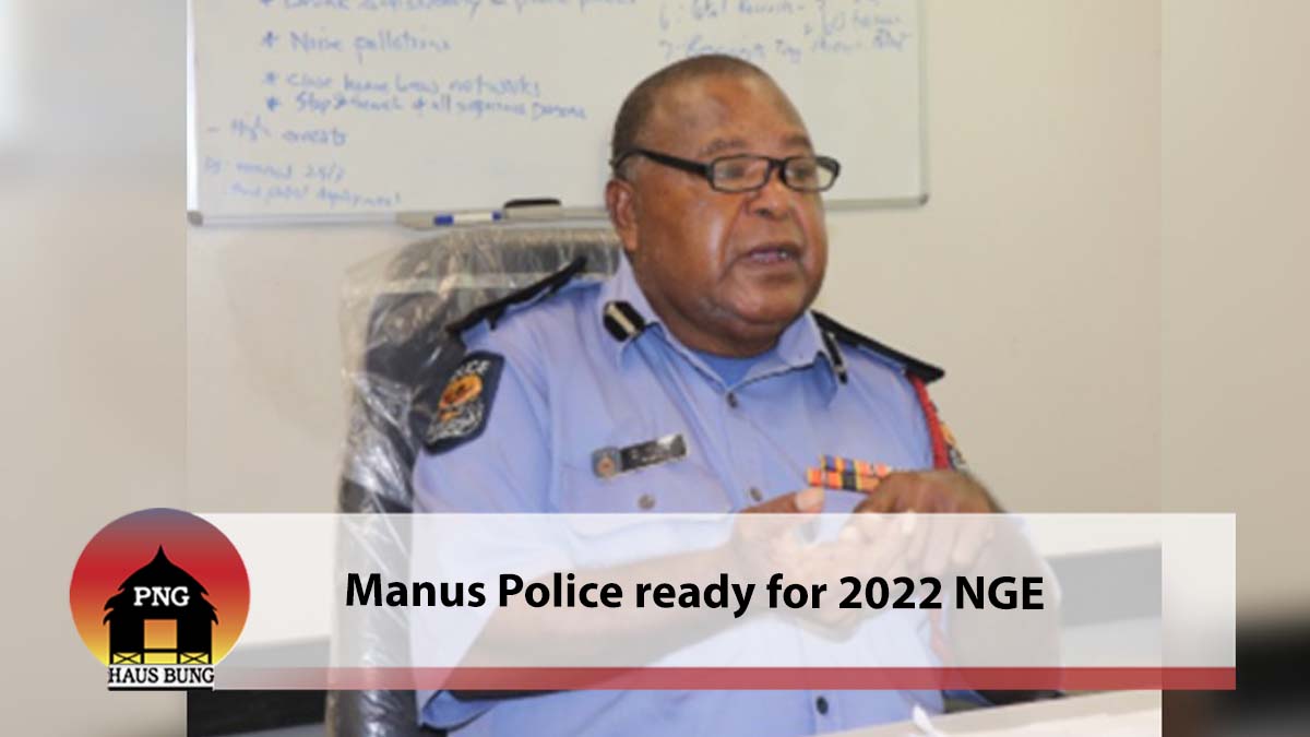 MANUS POLICE PREPARED AND EAGER TO DELIVER 2022 NATIONAL GENERAL ELECTION