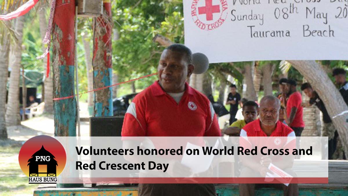 PNGRCS RECOGNISES WORK OF VOLUNTEERS THROUGH WORLD RED CROSS AND RED CRESCENT DAY CELEBRATIONS