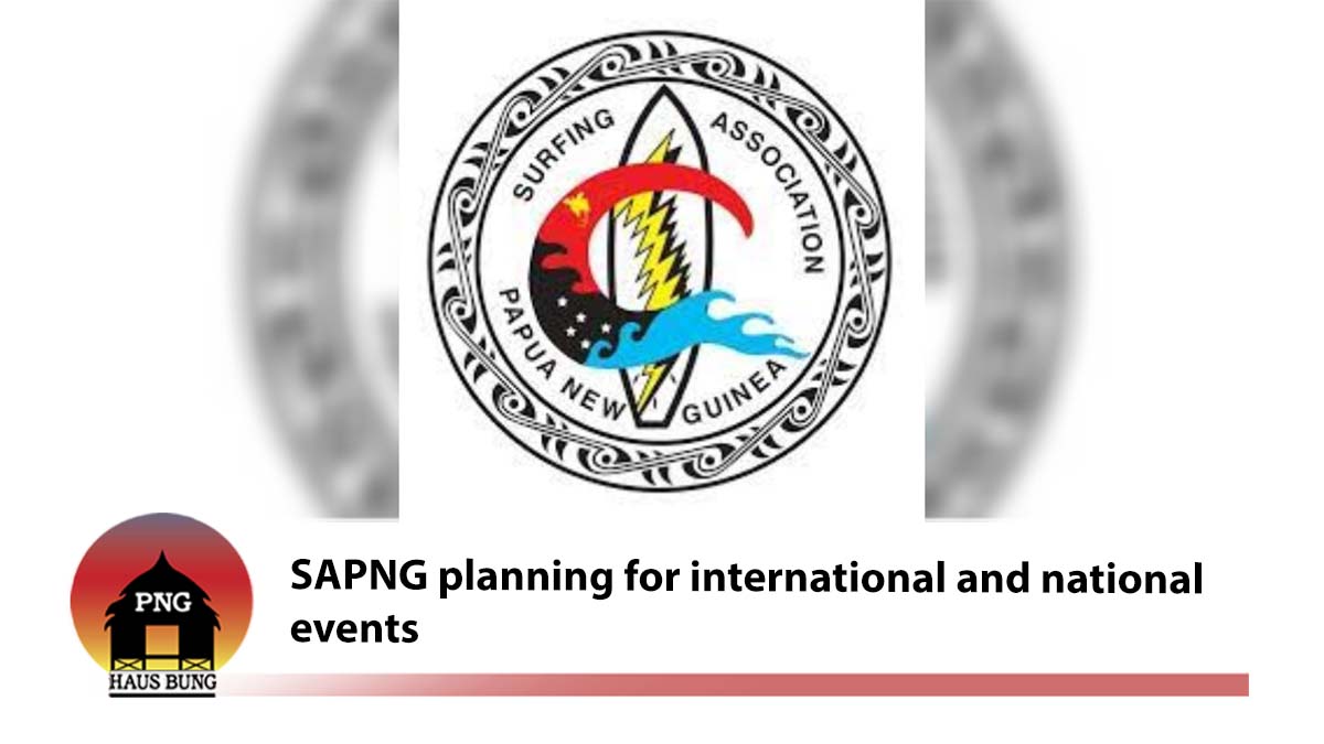 SAPNG PLANNING FOR INTERNATIONAL & NATIONAL EVENTS