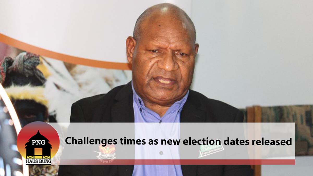 CHALLENGING TIMES AS NEW ELECTION DATES RELEASED