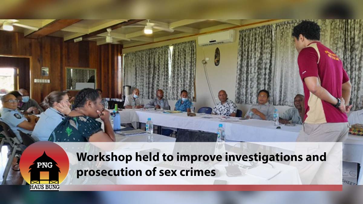 WORKSHOP HELD TO IMPROVE INVESTIGATIONS AND PROSECUTION OF SEX CRIMES