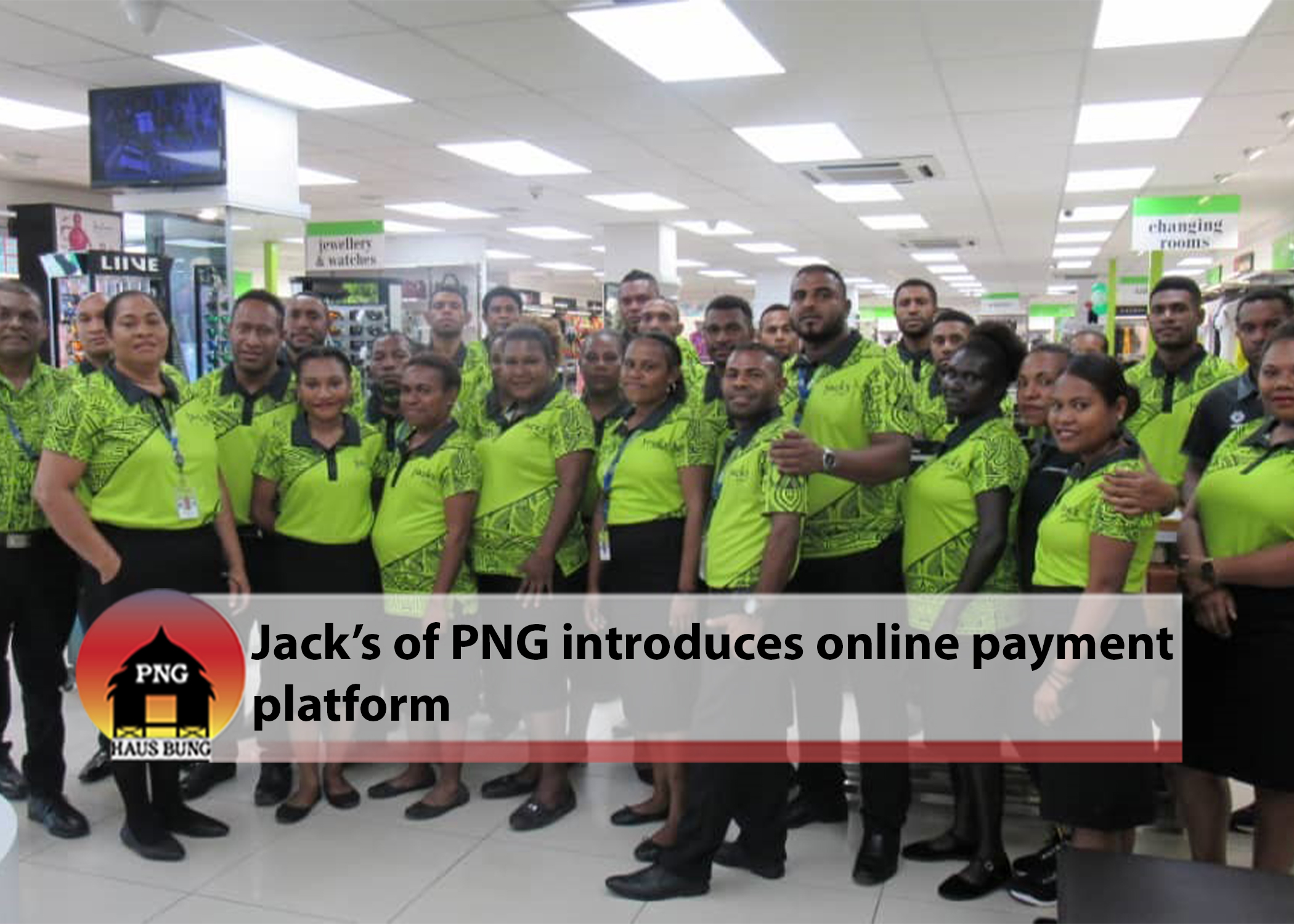 JACK'S OF PNG LAUNCHES ONLINE STORE