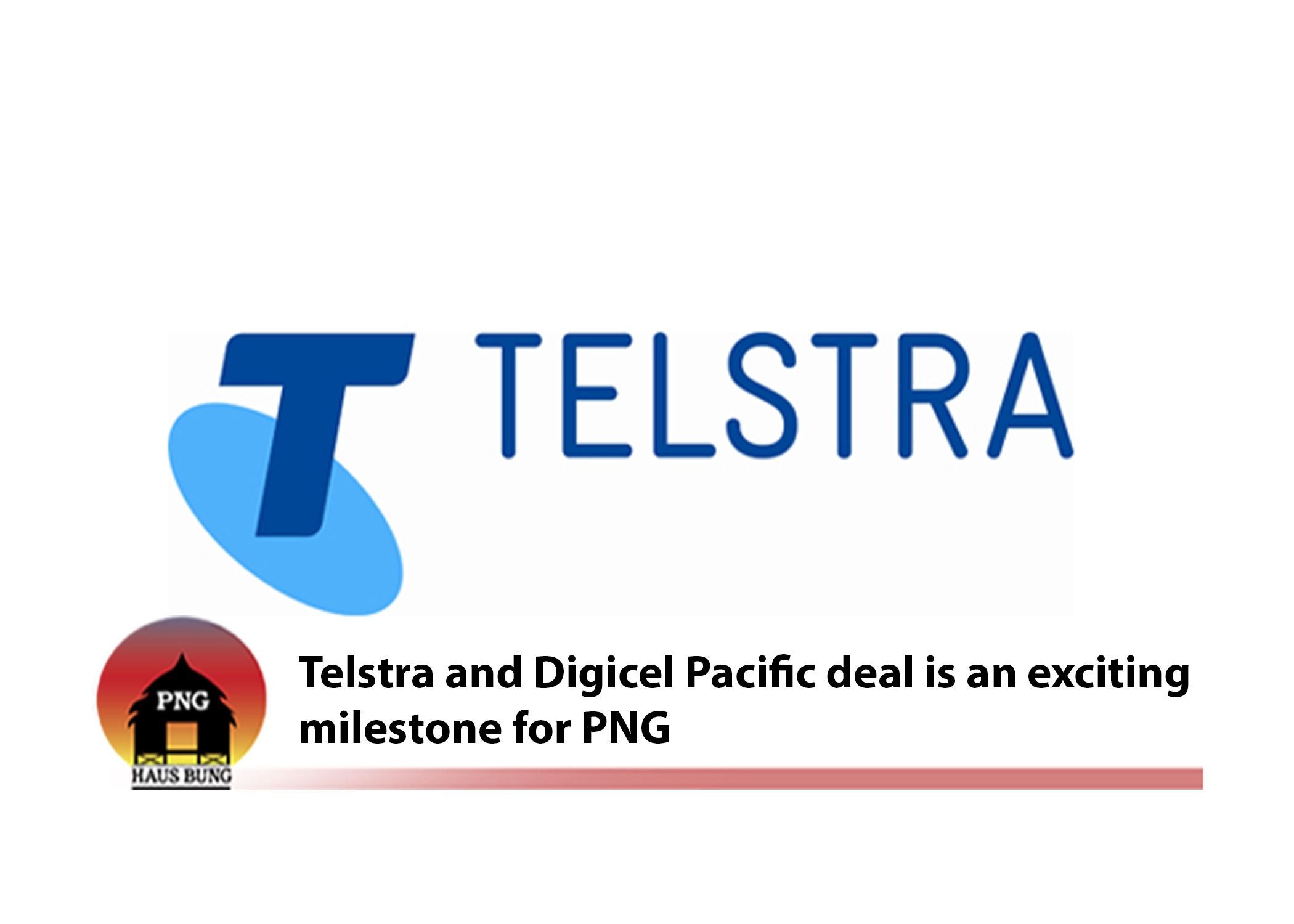 TELSTRA ACQUIRES DIGICEL PACIFIC