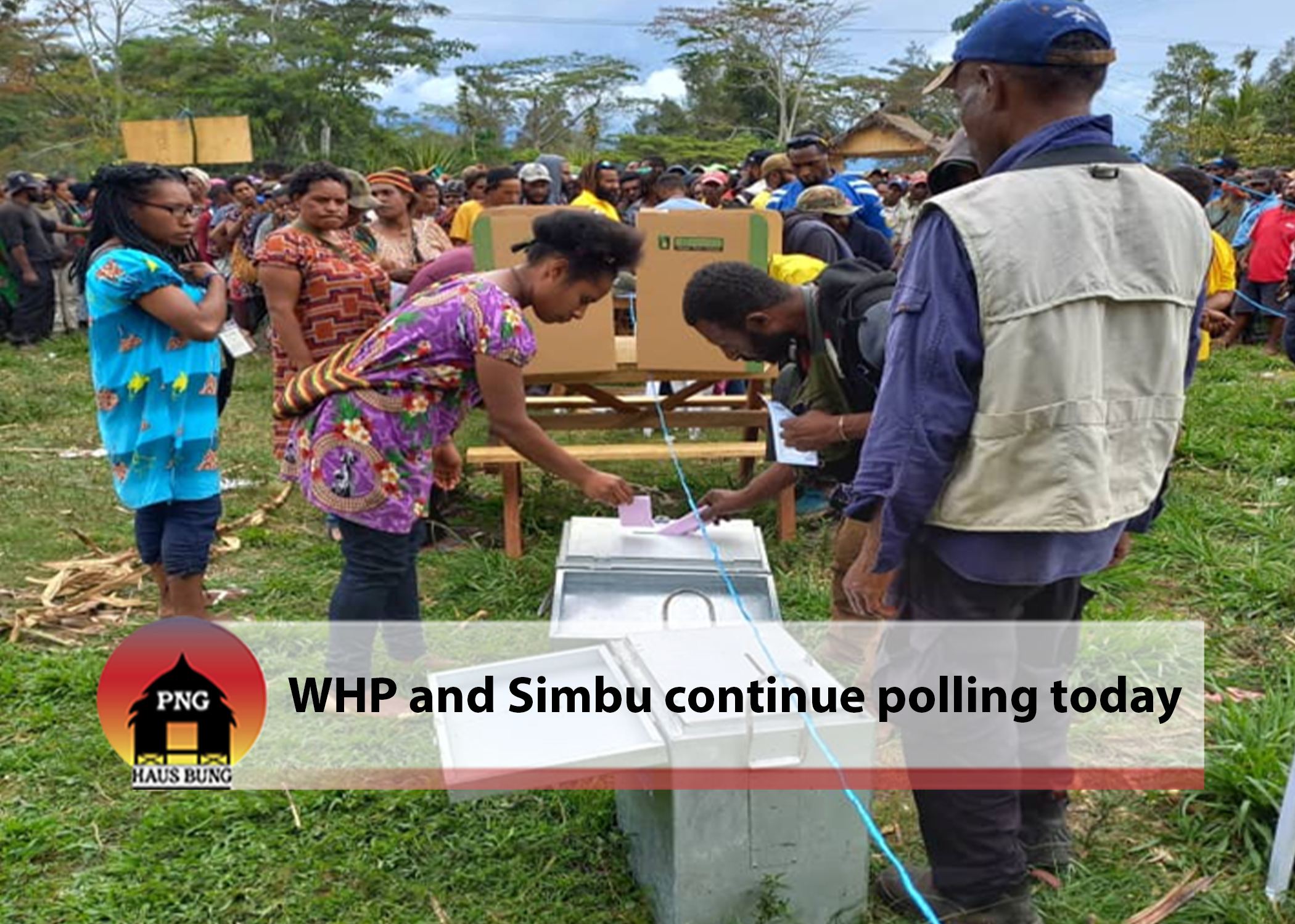 JIWAKA, WHP AND SIMBU PROVINCE COMMENDED FOR PEACEFUL POLLING