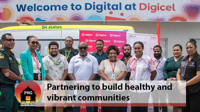 DIGICEL PNG FOUNDATION CONTINUES PARTNERSHIP WITH ST JOHN AMBULANCE