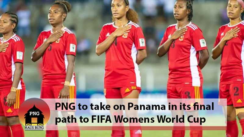 PNG LEARN FINAL OPPONENTS IN BID TO QUALIFY FOR FIFA WOMEN'S WORLD CUP 2023