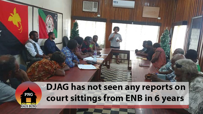 ENB VILLAGE COURT OFFICIALS URGED TO STRENGTHEN REPORTING SYSTEM