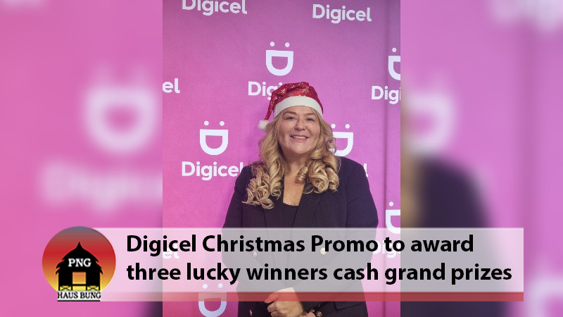 DIGICEL SHARES MORE JOY THIS CHRISTMAS WITH OVER K500, 000 IN CASH AND PRIZES