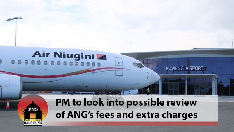 MARAPE SAYS AIR NIUGINI’S FEES, EXTRA CHARGES CAN BE LOOKED INTO