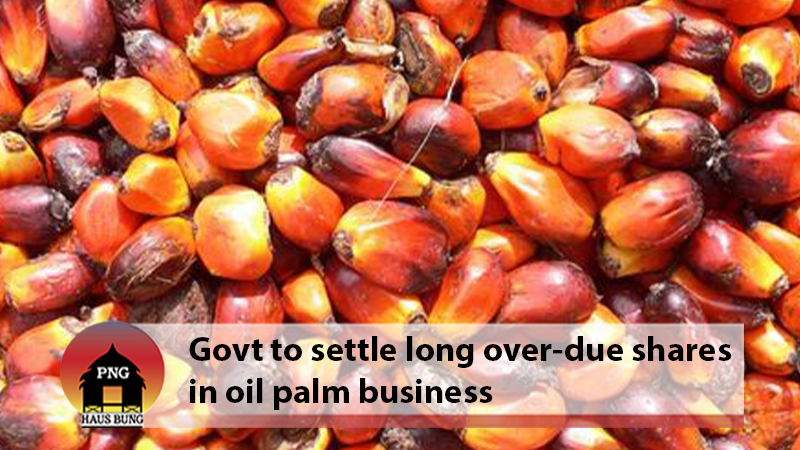 OIL PALM SHARE PAYMENTS FOR MILNE BAY, ORO BEING DISCUSSED