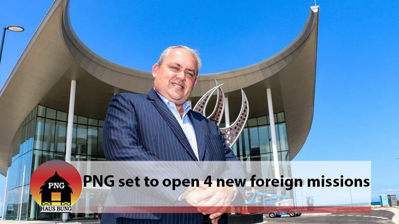 NEW PNG EMBASSIES SET UP TO ENHANCE ECONOMIC TRADE