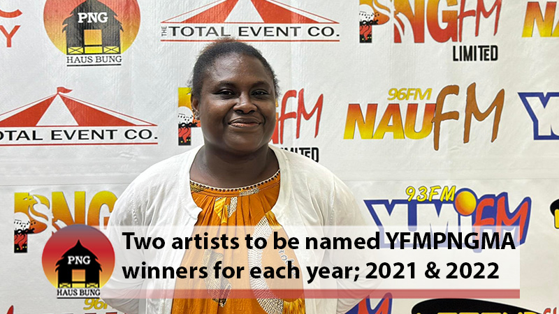 YUMI FM PNG MUSIK AWARDS RECOGNIZING MUSIC ARTISTS FOR YEARS 2021-2022