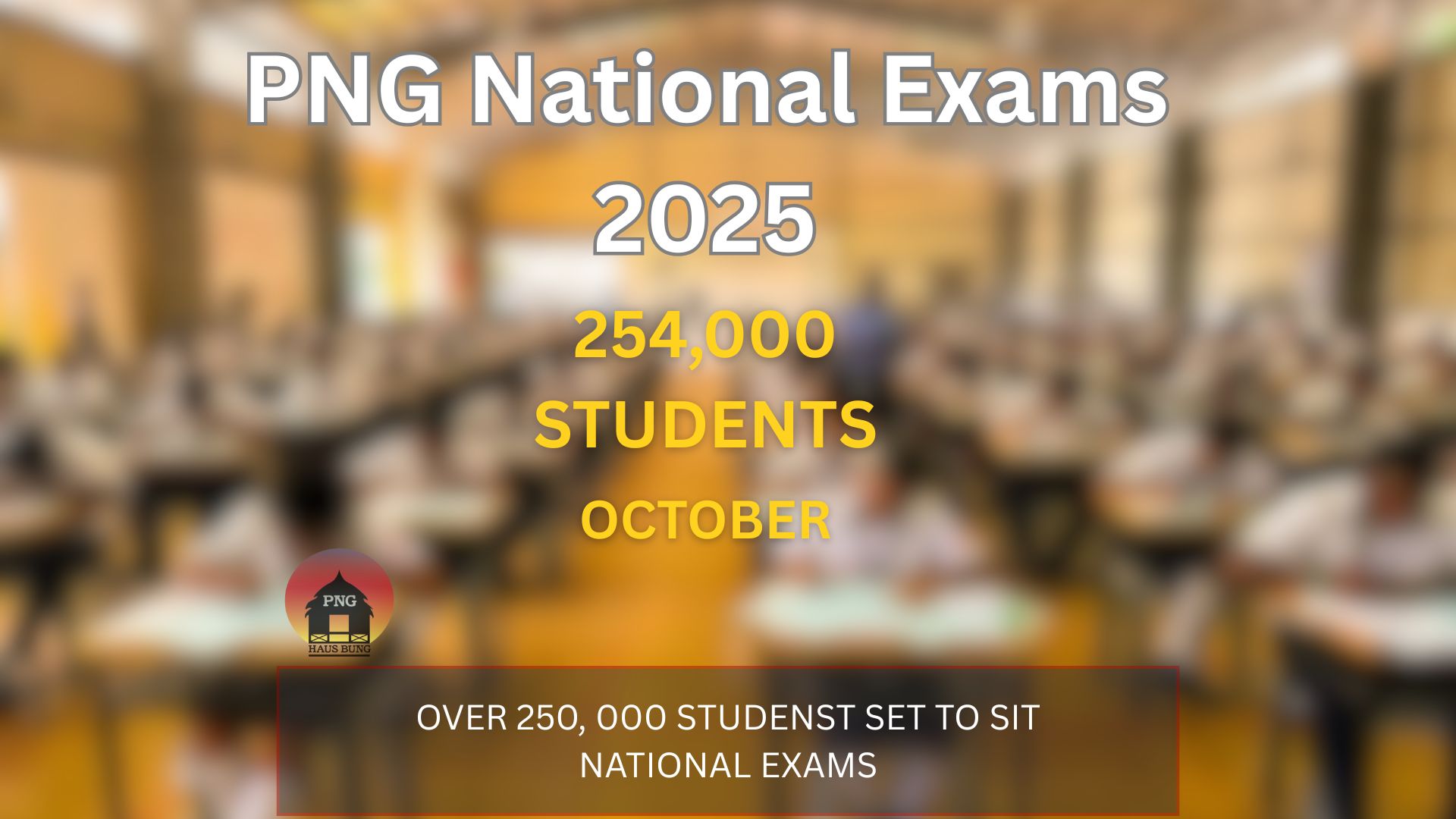 OVER 250, 000 STUDENST SET TO SIT NATIONAL EXAMS