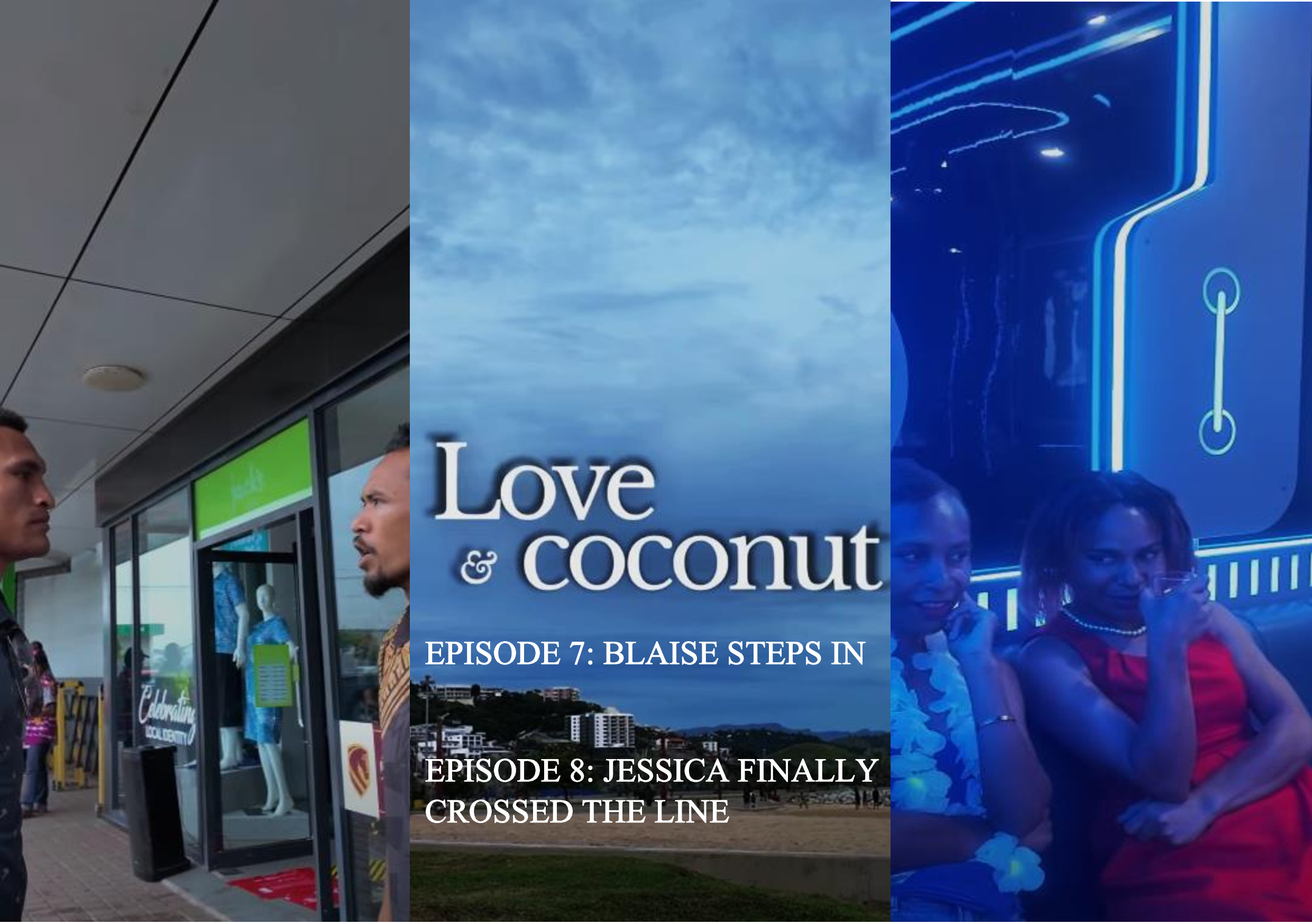 LOVE & COCONUT: A DOUBLE EPISODE REVIEW
