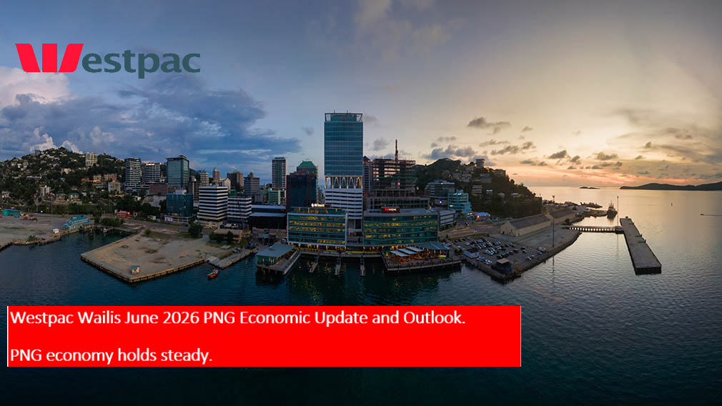 WESTPAC REPORTS PNG ECONOMY HOLDING STEADY